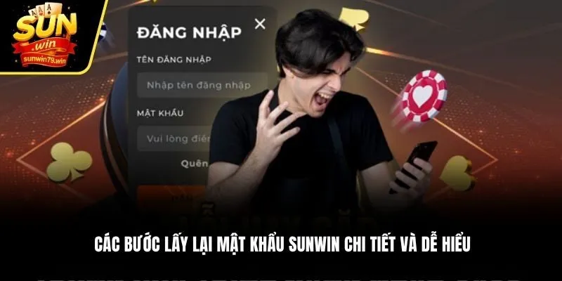 Các bước lấy lại mật khẩu Sunwin chi tiết và dễ hiểu