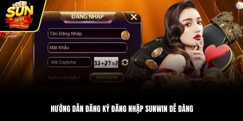Hướng dẫn đăng ký đăng nhập Sunwin dễ dàng