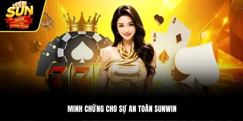 Minh chứng cho sự an toàn SUNWIN