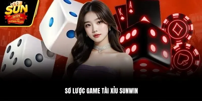 Sơ lược game tài xỉu SUNWIN